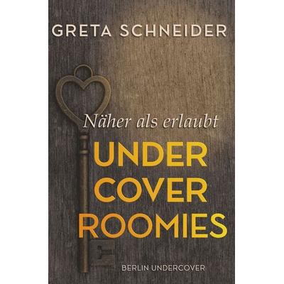Undercover Roomies – näher als erlaubt, Taschenbuch von Greta Schneider, Tolino media, 978-3-695-60943-7