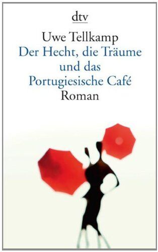 Uwe Tellkamp - Der Hecht, die Träume und das Portugiesische Café: Roman - Preis vom 17.10.2026 19:25:27 h