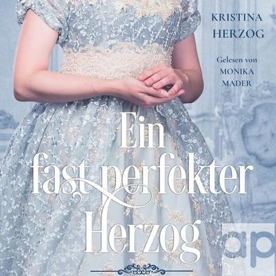 Ein fast perfekter Herzog - Kristina Herzog, Audio, 9783987479755