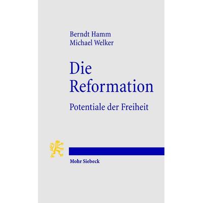Die Reformation, Taschenbuch von Berndt Hamm,Michael Welker, Mohr Siebeck, 978-3-16-149782-7