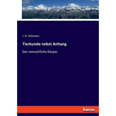 Tierkunde nebst Anhang, Taschenbuch von J. H. Ortmann, Hansebooks, 978-3-348-08311-9