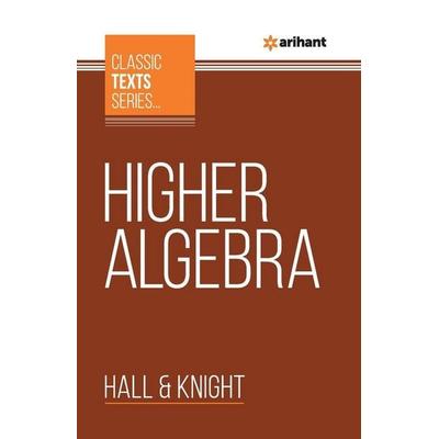 Higher Algebra, Taschenbuch von Hs Hall,Knight, Arihant Publication India Limited, 978-93-88127-31-8