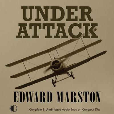 Under Attack - Edward Marston, Audio, 9781407970974