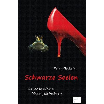 Schwarze Seelen, Taschenbuch von Petra Gockeln, Edition Paashaas Verlag EPV, 978-3-9813928-6-9