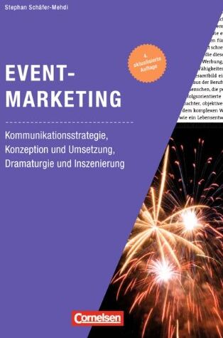 Stephan Schäfer-Mehdi - Marketingkompetenz: Eventmarketing: Kommunikationsstrategie, Konzeption und Umsetzung, Dramaturgie und Inszenierung - Preis vom 11.10.2026 03:10:56 h