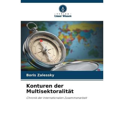Konturen der Multisektoralität, Taschenbuch von Boris Zalessky, Verlag Unser Wissen, 978-620-8-72613-3