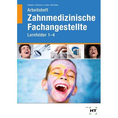 Arbeitsheft Zahnmed. Fachangestellte LF 1-4, Taschenbuch von Sabine Werwitzke,Eike Soltau,Monika Schierhorn,Stefan Kurbjuhn, Verlag Handwerk und