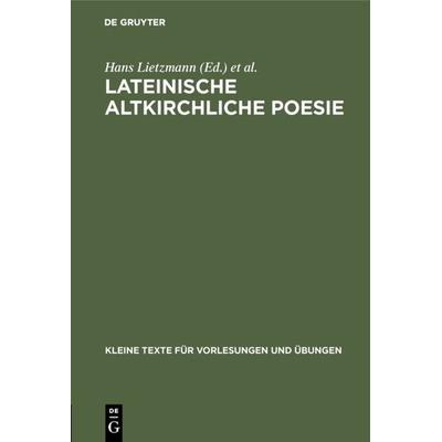 Lateinische altkirchliche Poesie, Gebundene Ausgabe von , De Gruyter, 978-3-11-001310-8