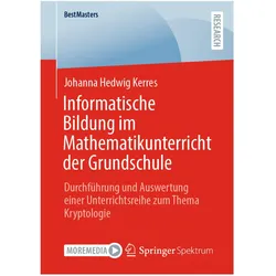 Informatische Bildung im Mathematikunterricht der Grundschule, Fachbücher von Johanna Hedwig Kerres
