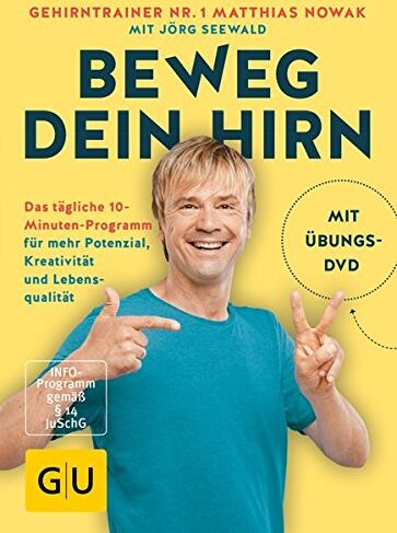 Matthias Nowak - Beweg dein Hirn: Fit im Kopf mit 100 5-Minuten-Übungen (GU Einzeltitel Gesundheit/Alternativheilkunde) - Preis vom 15.10.2026 23:06:25 h