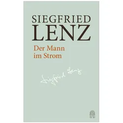 Der Mann im Strom, Belletristik von Siegfried Lenz