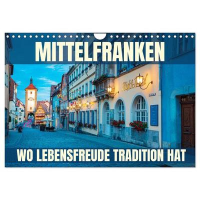 Mittelfranken - wo Lebensfreude Tradition hat (Wandkalender 2026 DIN A4 quer), CALVENDO Monatskalender