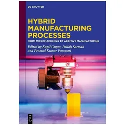 Hybrid Manufacturing Processes, Fachbücher von Kapil Gupta, Promod Kumar Patowari, Pallab Sarmah