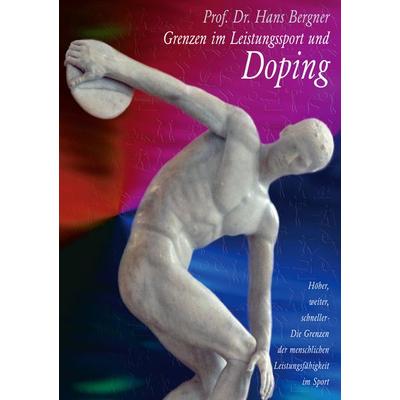 Grenzen im Leistungssport und Doping, Taschenbuch von Hans Bergner, BoD – Books on Demand, 978-3-8334-4284-1