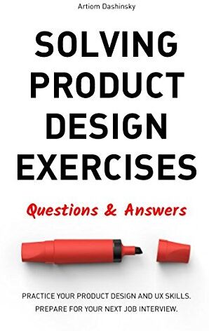 Artiom Dashinsky - Solving Product Design Exercises: Questions & Answers - Preis vom 09.10.2026 07:28:09 h