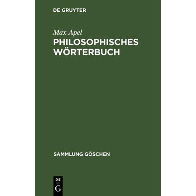 Philosophisches Wörterbuch, Gebundene Ausgabe von Max Apel, De Gruyter, 978-3-11-102143-0