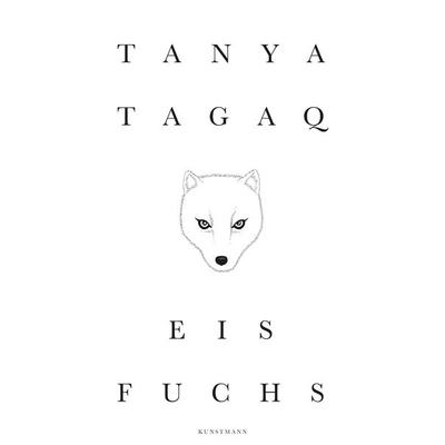 Eisfuchs, Gebundene Ausgabe von Tanya Tagaq, Kunstmann, A, 978-3-95614-353-3