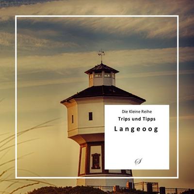 KLR Bd. 57: Langeoog, Taschenbuch von Götz Gussmann, Scribo Verlag, 978-3-947489-02-2