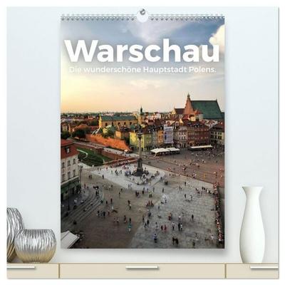 Warschau - Die wunderschöne Hauptstadt Polens. (hochwertiger Premium Wandkalender 2027 DIN A2 hoch), Kunstdruck in Hochglanz