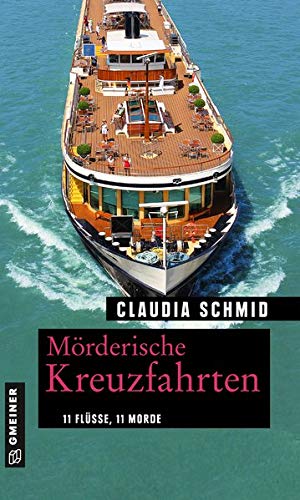 Claudia Schmid - Mörderische Fluss-Kreuzfahrten: 11 Flüsse, 11 Morde (Kriminelle Freizeitführer im GMEINER-Verlag) (Edelgard und Norbert) - Preis vom 13.10.2026 19:28:25 h