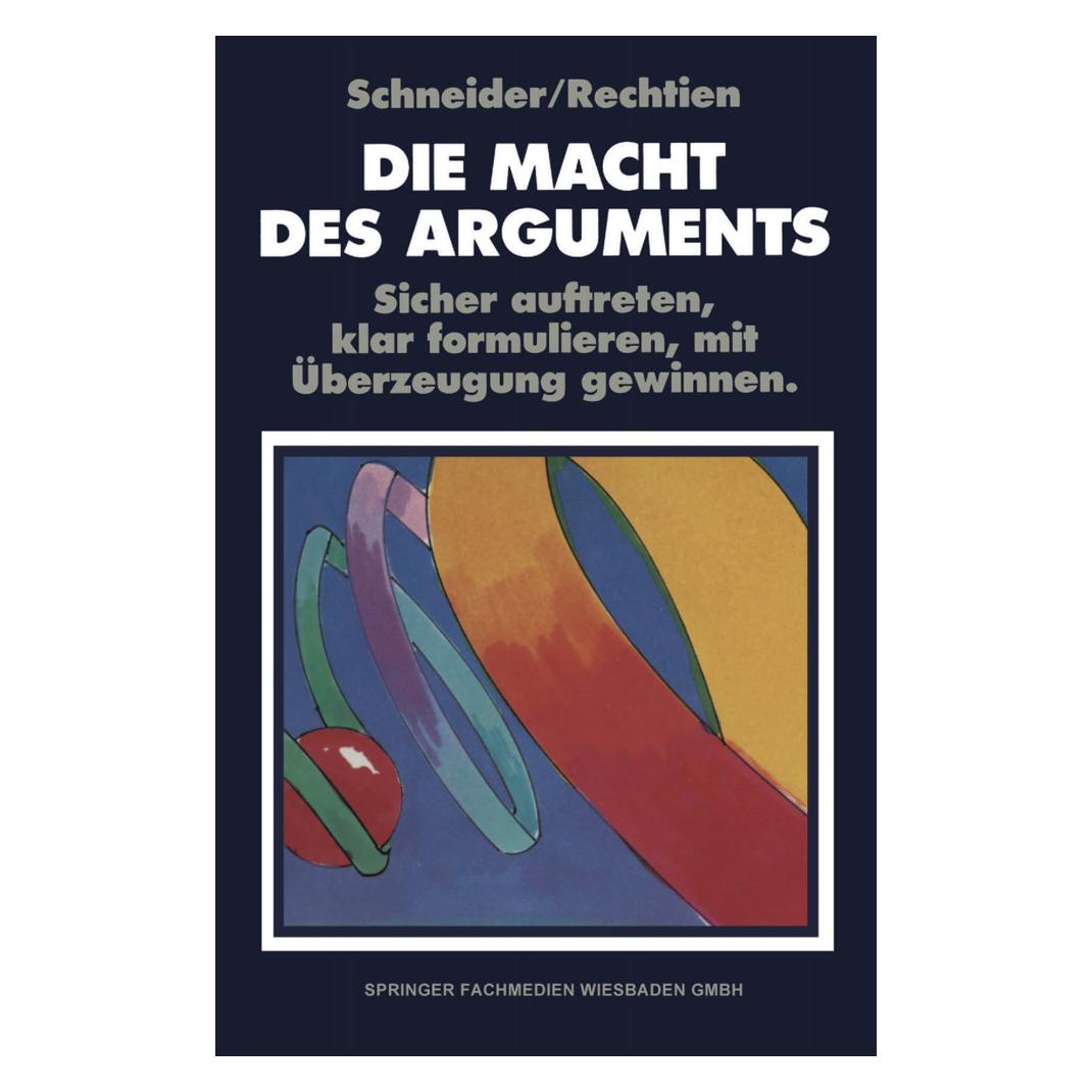 Gabler Die Macht des Arguments (Deutsch, Softcover, D. W. Schneider, W. Rechtien) (55556226)