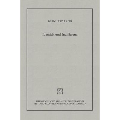 Identität und Indifferenz, Gebundene Ausgabe von Bernhard Rang, Klostermann, Vittorio, 978-3-465-03095-9