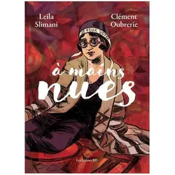 A mains nues - Tome 2, Comics + Manga von Clément Oubrerie, Leïla Slimani