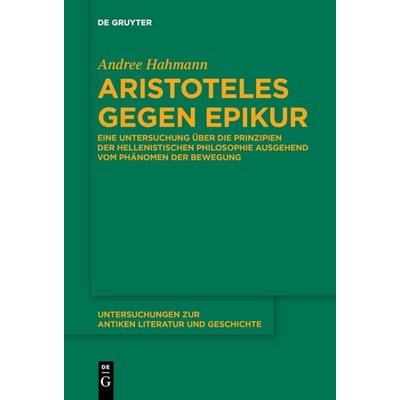 Aristoteles gegen Epikur, Gebundene Ausgabe von Andree Hahmann, De Gruyter, 978-3-11-050025-7
