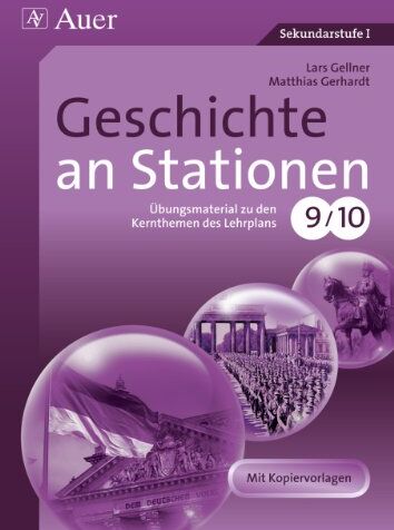 Lars Gellner - Geschichte an Stationen: Übungsmaterial zu den Kernthemen des Lehrplans 9/10 (9. und 10. Klasse) - Preis vom 15.10.2026 23:06:25 h