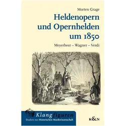 Heldenopern und Opernhelden um 1850, Fachbücher von Morten Grage