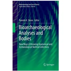 Bioarchaeological Analyses and Bodies, Fachbücher von Pamela K. Stone