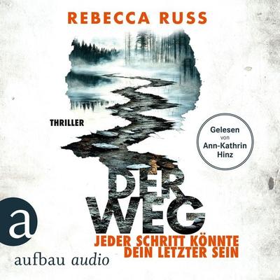 Der Weg - Jeder Schritt könnte dein letzter sein - Rebecca Russ, Audio, 9783757016791