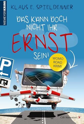 Spieldenner, Klaus E. - Das kann doch nicht Ihr Ernst sein!: WOMO-Road-Krimi - Preis vom 16.10.2026 11:41:07 h
