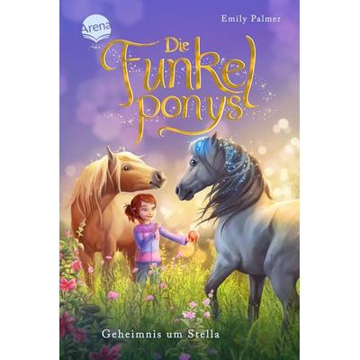 Die Funkelponys (2). Geheimnis um Stella, Gebundene Ausgabe von Emily Palmer, Arena, 978-3-401-60503-6