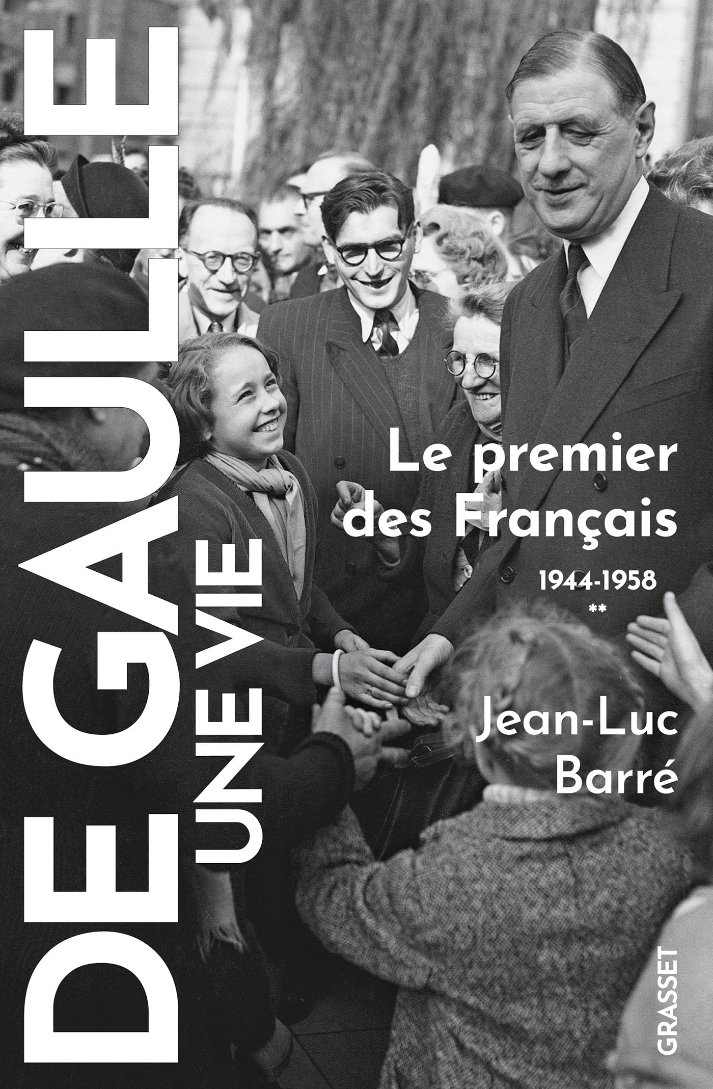 Jean-Luc Barré - De Gaulle, une vie. Vol. 2. Le premier des Français : 1944-1958 - Preis vom 04.10.2026 03:51:26 h