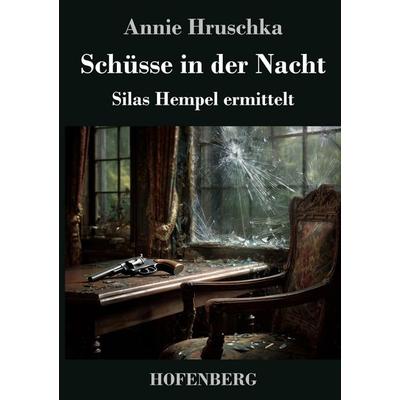 Schüsse in der Nacht, Gebundene Ausgabe von Annie Hruschka, Henricus - Edition Deutsche Klassik, 978-3-7437-5293-1