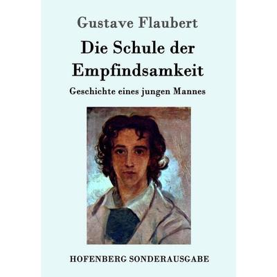 Die Schule der Empfindsamkeit, Taschenbuch von Gustave Flaubert, Hofenberg, 978-3-8430-5255-9