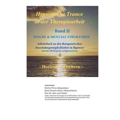 Hypnotische Trance in der Therapiearbeit, Taschenbuch von Herbert Weiss,Beate Daneyko-Mayer,Arno Müller, Tredition, 978-3-384-33643-9