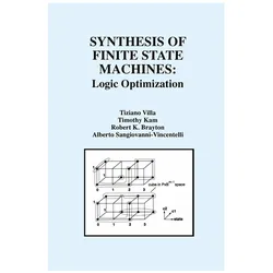 Synthesis of Finite State Machines, Fachbücher von Tiziano Villa, Alberto Sangiovanni-Vincentelli, Robert K. Brayton, Timothy Kam
