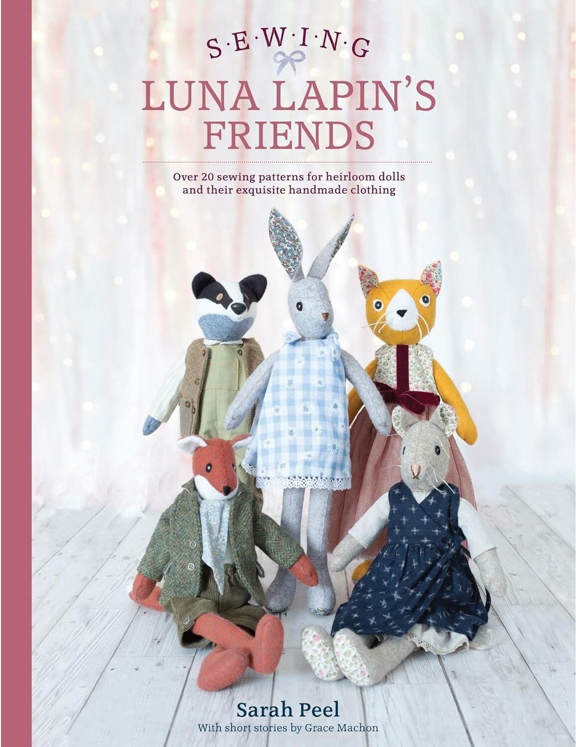 David & Charles Sewing Luna Lapin's Friends: Over 20 sewing patterns for heirloom dolls and their exquisite handmade clothing