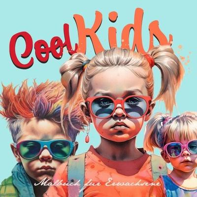 Coole Kids Malbuch für Erwachsene, Taschenbuch von Musterstück Grafik,Monsoon Publishing, Epubli, 978-3-7584-0707-9