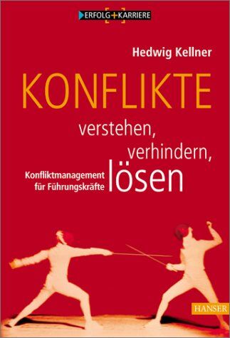 Hedwig Kellner - Konflikte verstehen, verhindern, lösen: Konfliktmanagement für Führungskräfte - Preis vom 30.09.2026 09:01:18 h