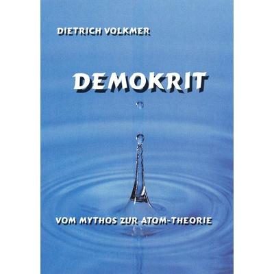 Demokrit, Taschenbuch von Dietrich Volkmer, BoD – Books on Demand, 978-3-7562-3274-1
