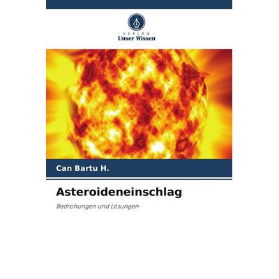 Asteroideneinschlag, Taschenbuch von Can Bartu H., Verlag Unser Wissen