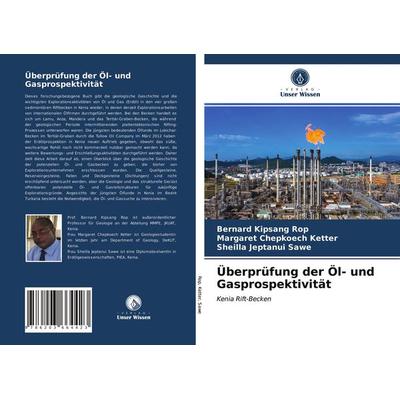 Überprüfung der Öl- und Gasprospektivität, Taschenbuch von Bernard Kipsang Rop,Margaret Chepkoech Ketter,Sheilla Jeptanui Sawe, Verlag Unser Wissen,