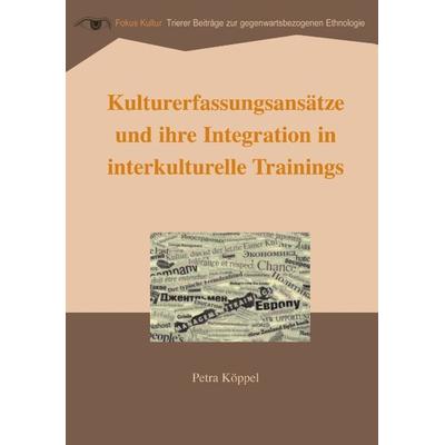 Kulturerfassungsansätze und ihre Integration in interkulturelle Trainings, Paperback von Petra Köppel, BoD – Books on Demand, 978-3-8311-4385-6