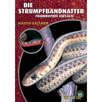 Die Strumpfbandnatter, Taschenbuch von Martin Hallmen, Natur Und Tier, 978-3-937285-36-8