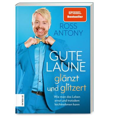 Gute Laune glänzt und glitzert, Taschenbuch von Ross Antony, ZS - ein Verlag der Edel Verlagsgruppe, 978-3-96584-091-1