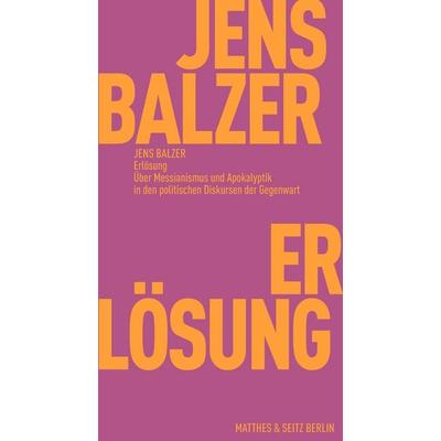 Erlösung, Taschenbuch von Jens Balzer, Matthes & Seitz, 978-3-7518-3075-1