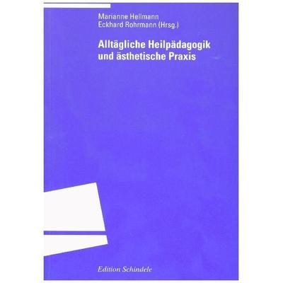 Alltägliche Heilpädagogik und ästhetische Praxis, Taschenbuch von , Universitätsverlag Winter GmbH Heidelberg, 978-3-8253-8230-8